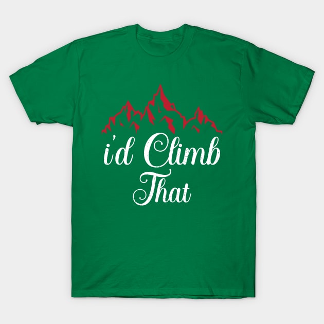 I'd climb that mountain T-Shirt by FatTize